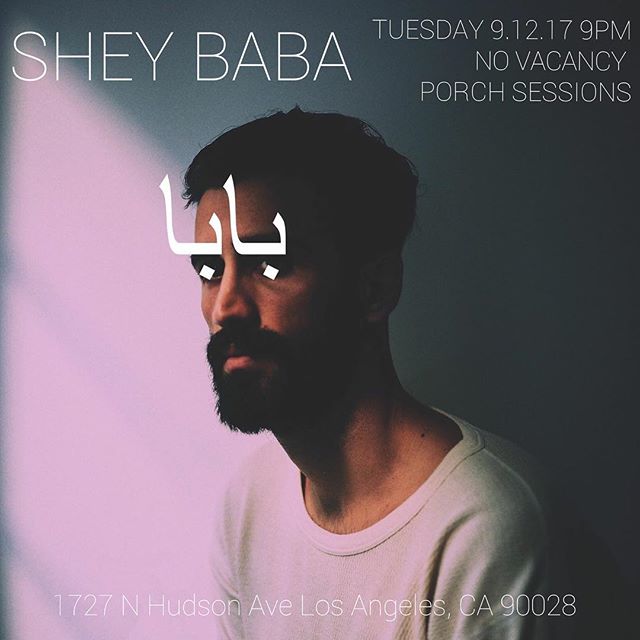 Tonight we welcome SHEY BABA to The Porch! 9PM. بابا Friends, this performance will be amazing! #NoVacancy #NoVacancyLA #PorchSessions @sheybaba